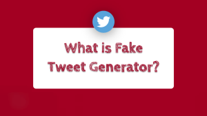 What is Fake Tweet Generator?